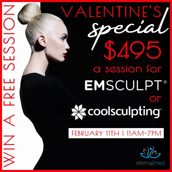 Eternal Medspa Valentine's Day Sale. $495 a session CoolSculpting and Emsculpt. February 11, 2022.